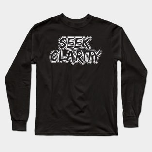 Seek Clarity Long Sleeve T-Shirt